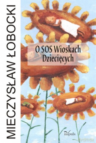 O SOS Wioskach Dziecięcych [KSIĄŻKA]