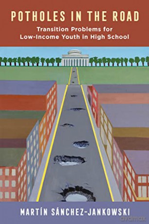 Potholes in the Road: Transition Problems for Low-Income Youth in High School - Martin [KSIĄŻKA]