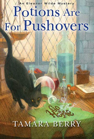 Potions Are for Pushovers (An Eleanor Wilde Mystery): 2 - T. Berry [KSIĄŻKA]