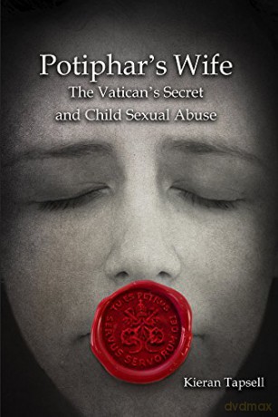 Potiphar's Wife: The Vatican's Secret and Child Sexual Abuse - Kieran Taspell [KSIĄŻKA]