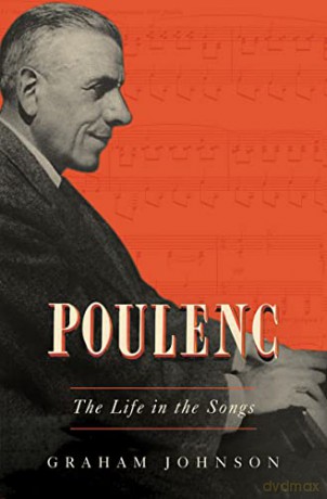 Poulenc: The Life in the Songs - Graham Johnson [KSIĄŻKA]