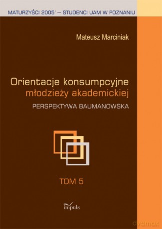 Orientacje konsumpcyjne młodzieży akademickiej [KSIĄŻKA]