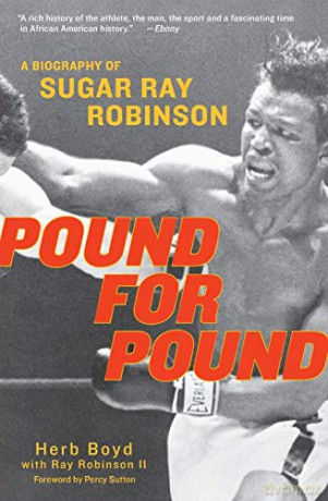 Pound for Pound: A Biography of Sugar Ray Robinson - Herb Boyd [KSIĄŻKA]