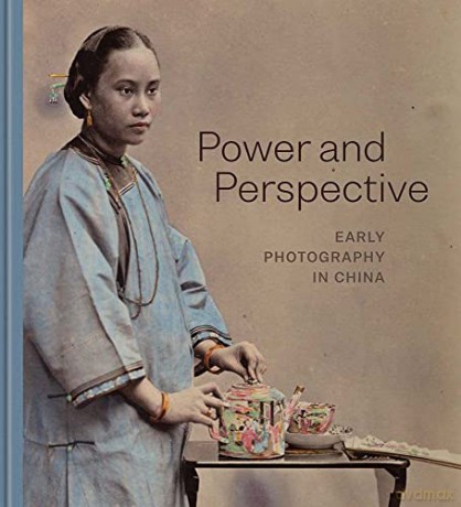 Power and Perspective: Early Photography in China - Edited by Karina H. Corrigan and Stephanie H. Tung [KSIĄŻKA]