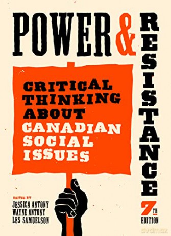 Power and Resistance, 7th ed.: Critical Thinking About Canadian Social Issues - Jessica Antony [KSIĄŻKA]