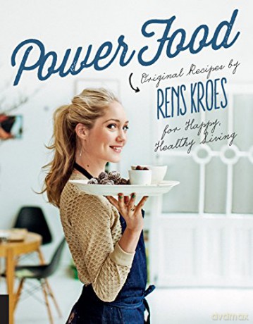 Power Food: Original Recipes by Rens Kroes for Happy Healthy Living - Rens Kroes [KSIĄŻKA]