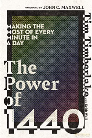 Power of 1440: Making the Most of Every Minute in a Day - Tim Timberlake [KSIĄŻKA]