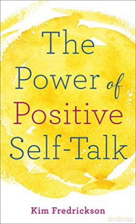 Power of Positive Self-Talk - Kim Fredrickson [KSIĄŻKA]