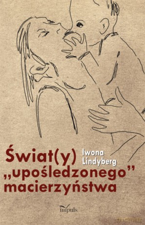 Świat(y) "upośledzonego" macierzyństwa [KSIĄŻKA]