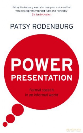 Power Presentation: Formal Speech in an Informal World - Patsy Rodenburg [KSIĄŻKA]