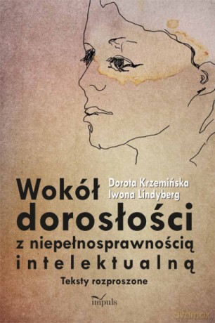 Wokół dorosłości z niepełnosprawnością intelektualną [KSIĄŻKA]