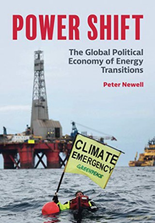Power Shift: The Global Political Economy of Energy Transitions - Peter Newell [KSIĄŻKA]