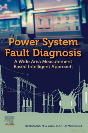 Power System Fault Diagnosis: A Wide Area Measurement Based Intelligent Approach - A. H. Al-Mohammed [KSIĄŻKA]