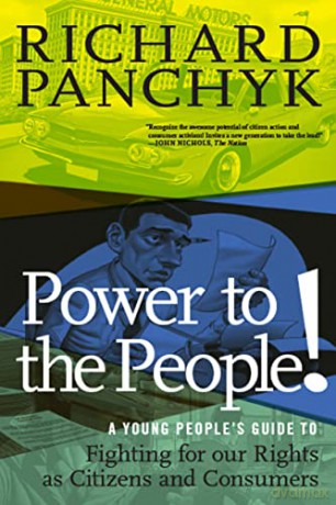 Power to the People!: A Young People's Guide to Fighting for Our Rights as Citizens and Consumers (For Young People) - Richard [KSIĄŻKA]