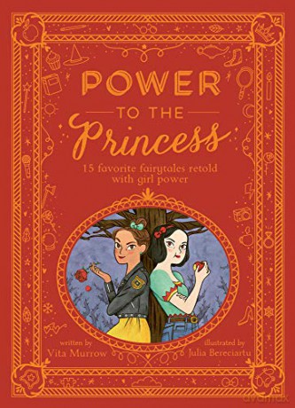 Power to the Princess: 15 Favourite Fairytales Retold with Girl Power - Vita Weinstein Murrow [KSIĄŻKA]