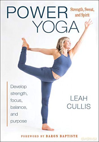 Power Yoga: Strength, Sweat, and Spirit - Leah Cullis [KSIĄŻKA]