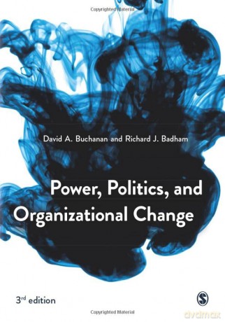 Power, Politics, and Organizational Change - David Buchanan [KSIĄŻKA]