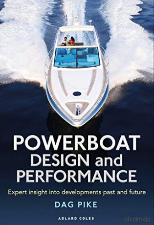 Powerboat Design and Performance: Expert insight into developments past and future - Dag Pike [KSIĄŻKA]