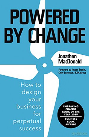 Powered by Change: Design your business to make the most of change - Jonathan MacDonald [KSIĄŻKA]