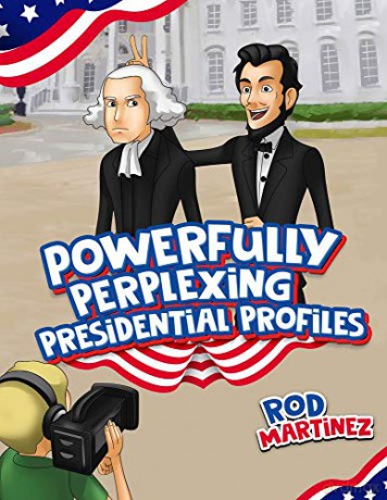 Powerfully Perplexing Presidential Profiles - Rod Martinez [KSIĄŻKA]