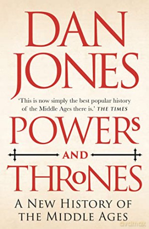 Powers and Thrones: A New History of the Middle Ages - Dan Jones [KSIĄŻKA]