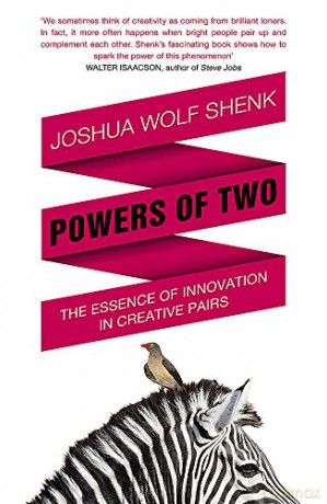 Powers of Two: Finding the Essence of Innovation in Creative Pairs - Joshua Wolf Shenk [KSIĄŻKA]