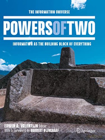 Powers of Two: The Information Universe - Information as the Building Block of Everything - Edwin A. Valentijn [KSIĄŻKA]