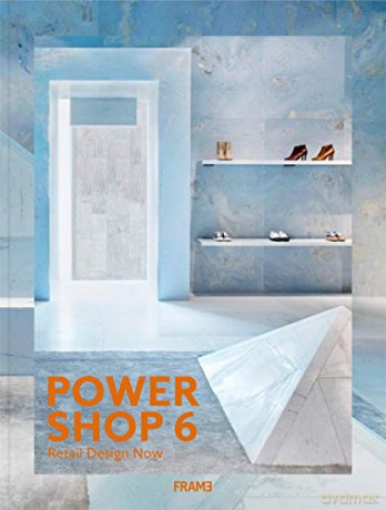 Powershop 6: New Retail Design: Retail Design Now - Georgi William [KSIĄŻKA]