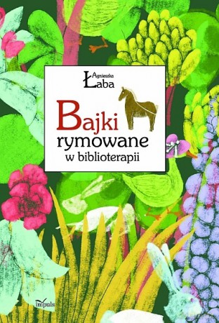 Bajki rymowane w biblioterapii [KSIĄŻKA]