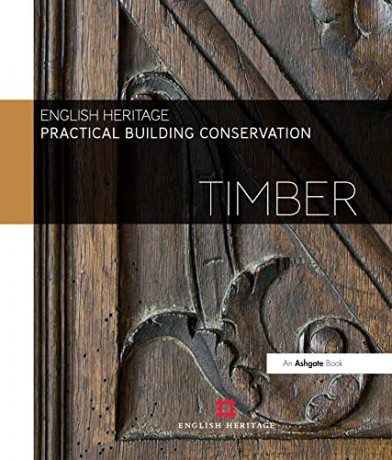 Practical Building Conservation: Timber - Historic England [KSIĄŻKA]