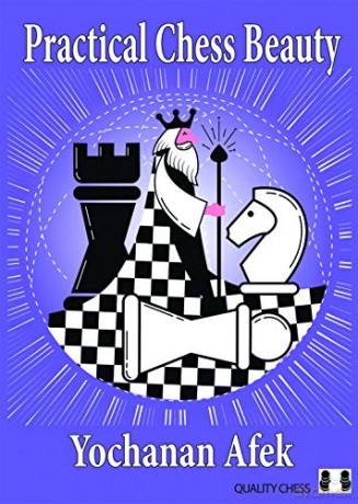 Practical Chess Beauty - Yochanan Afek [KSIĄŻKA]