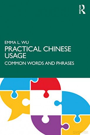 Practical Chinese Usage: Common Words and Phrases - Emma L. Wu [KSIĄŻKA]