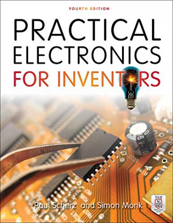 Practical Electronics for Inventors, Fourth Edition - Paul Scherz [KSIĄŻKA]