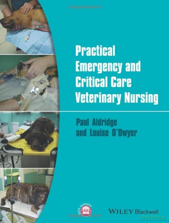 Practical Emergency and Critical Care Veterinary Nursing - Paul Aldridge [KSIĄŻKA]