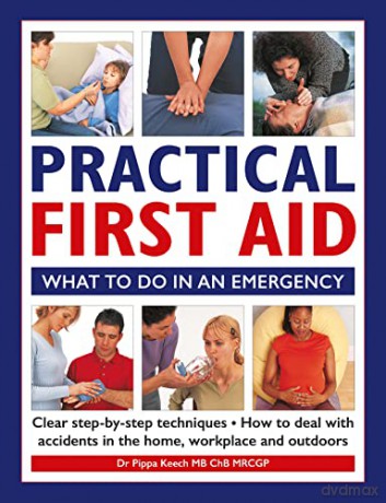 Practical First Aid: What to Do in an Emergency - Keech [KSIĄŻKA]