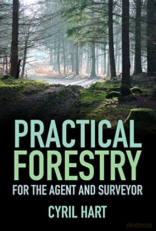 Practical Forestry: For the Agent and Surveyor - Cyril Hart [KSIĄŻKA]