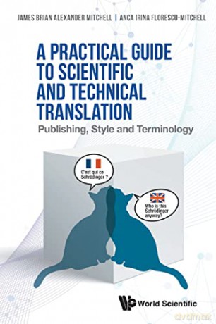 Practical Guide To Scientific And Technical Translation, A: Publishing, Style And Terminology - James Brian Alexander Mitchell [KSIĄŻKA]