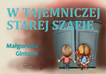 W tajemniczej starej szafie [KSIĄŻKA]