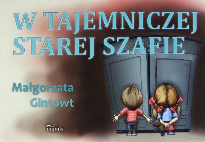 W tajemniczej starej szafie [KSIĄŻKA]