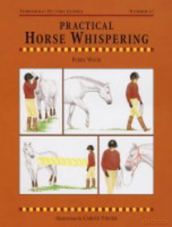 Practical Horse Whispering (Threshold Picture Guide): 47 - Perry Wood [KSIĄŻKA]