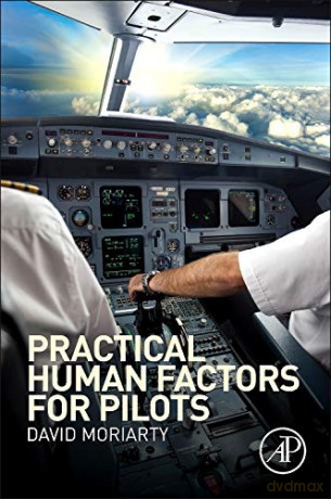 Practical Human Factors for Pilots - David Moriarty [KSIĄŻKA]