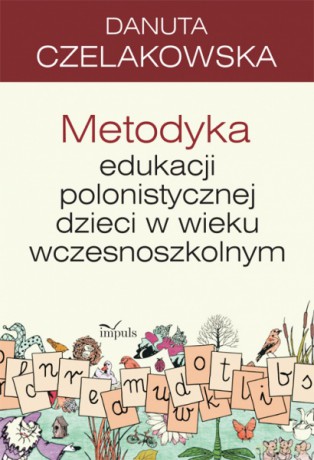 Metodyka edukacji polonistycznej dzieci w wieku wczesnoszkolnym [KSIĄŻKA]