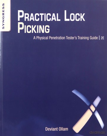 Practical Lock Picking: A Physical Penetration Tester's Training Guide - Deviant Ollam [KSIĄŻKA]