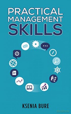 Practical Management Skills - Ksenia Bure [KSIĄŻKA]