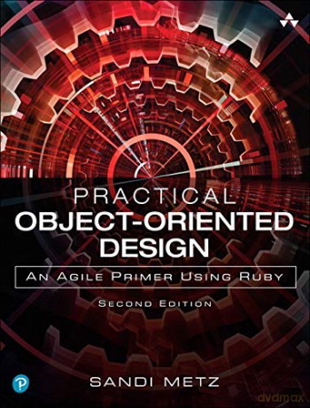 Practical Object-Oriented Design: An Agile Primer Using Ruby - Sandi Metz [KSIĄŻKA]