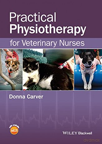 Practical Physiotherapy for Veterinary Nurses - Donna Carver [KSIĄŻKA]