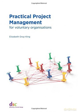 Practical Project Management: for voluntary organisations - Elizabeth Gray-King [KSIĄŻKA]