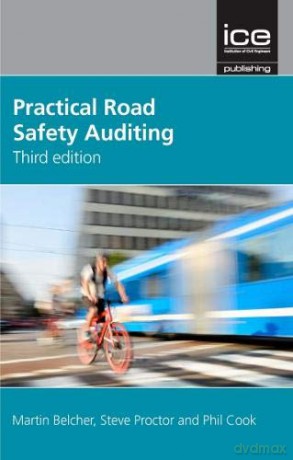 Practical Road Safety Auditing, 3rd Edition - Martin Belcher [KSIĄŻKA]
