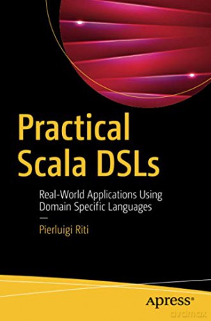 Practical Scala DSLs: Real-World Applications Using Domain Specific Languages - Pierluigi Riti [KSIĄŻKA]