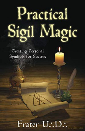 Practical Sigil Magic: Creating Personal Symbols for Success - U.D. Frater [KSIĄŻKA]